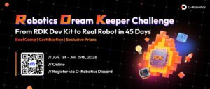 Laimėkite 1000 USD – Robotics Dream Keeper Challenge: Sukurkite tikrus AI robotus naudodami RDK X5 Dev Kit